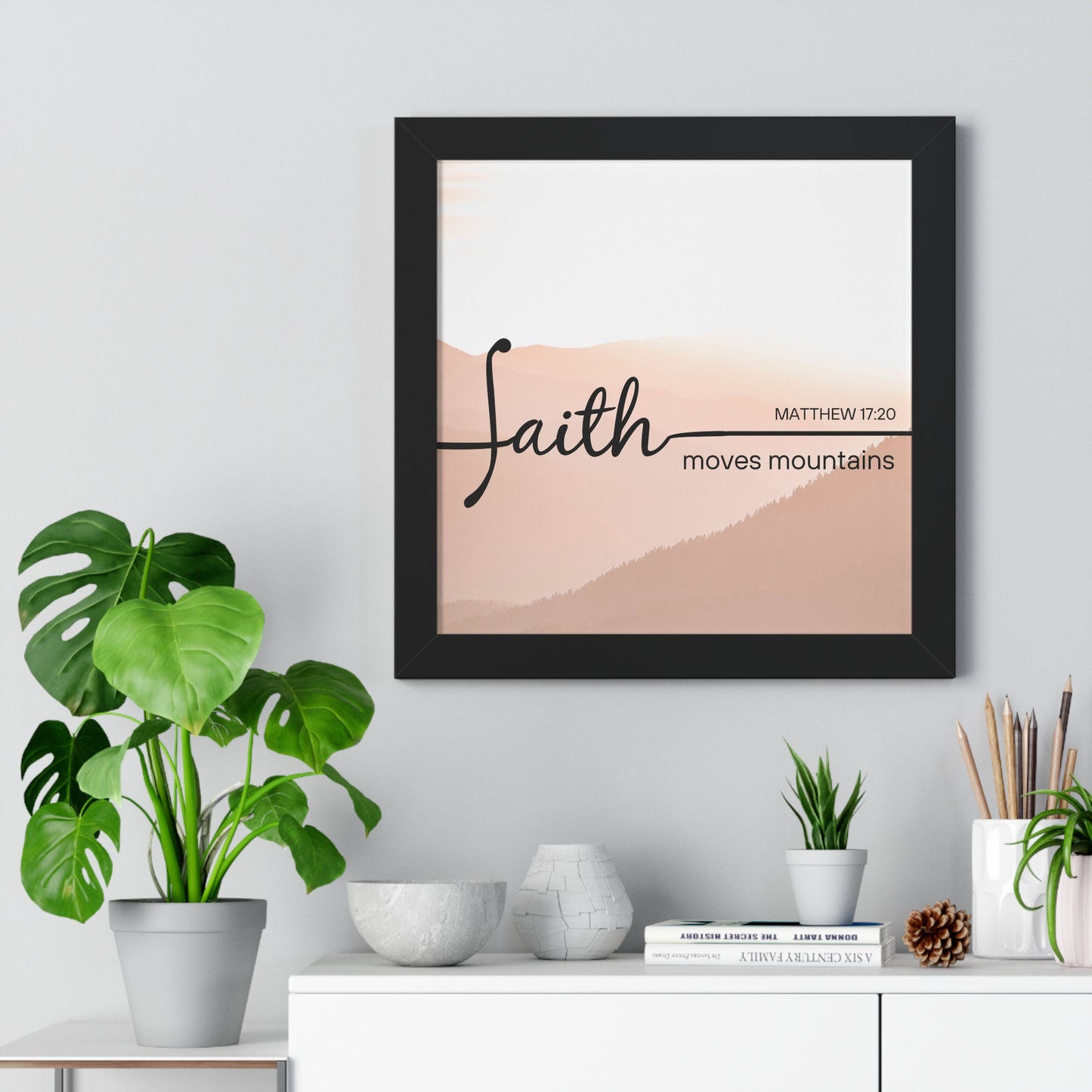 Framed Poster - Faith Moves Mountains