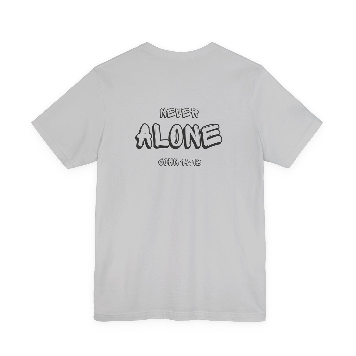 T-Shirt - Never Alone (Back Print)