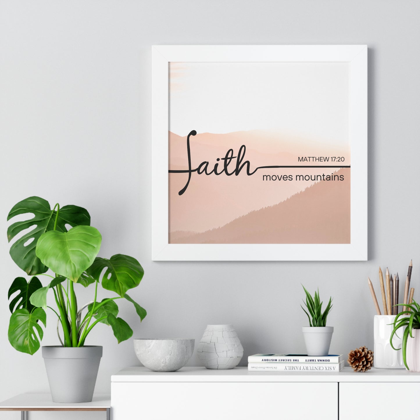 Framed Poster - Faith Moves Mountains
