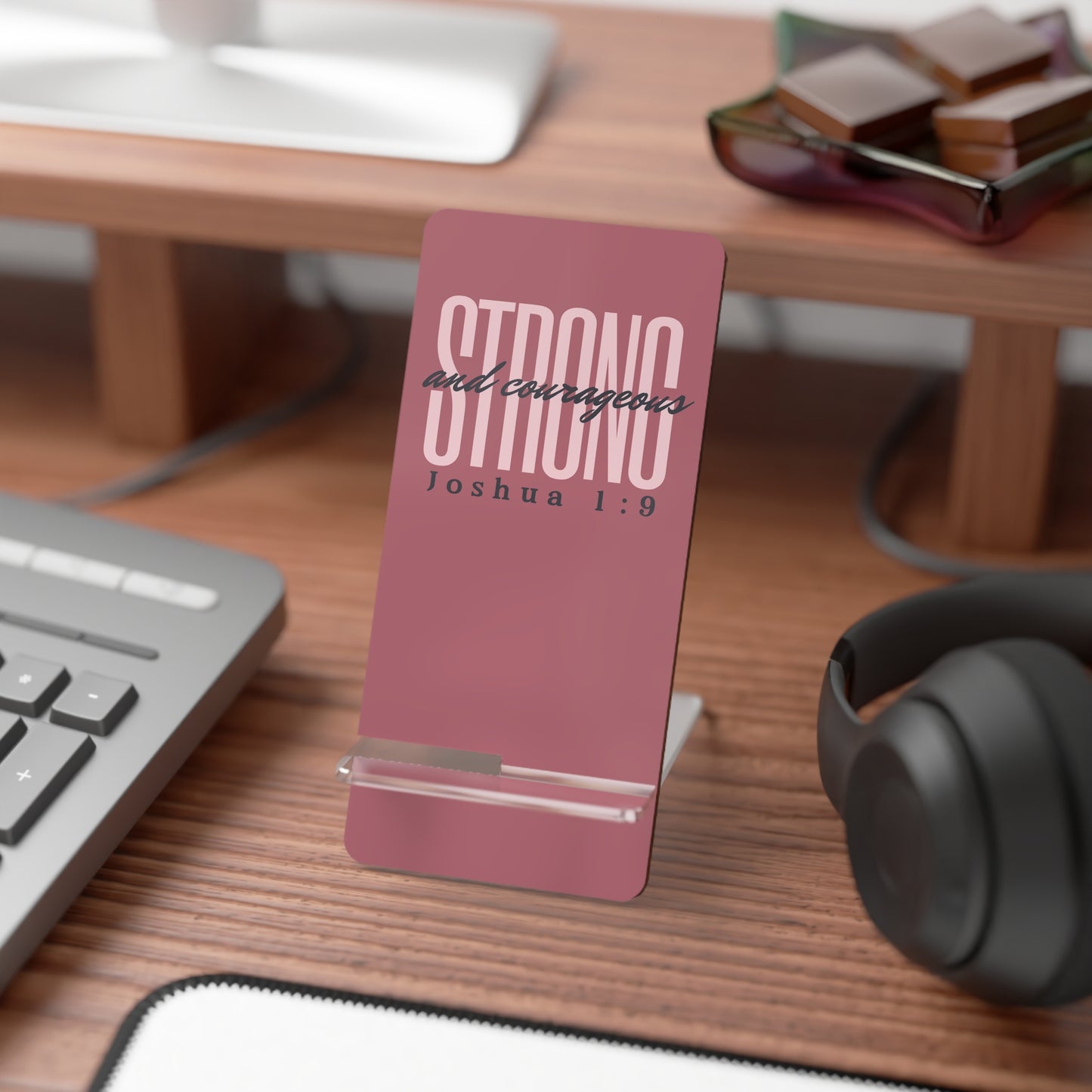 Phone Stand - Strong and Courageous (Pink)