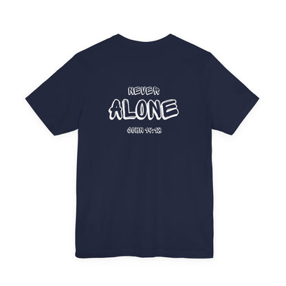T-Shirt - Never Alone (Back Print)
