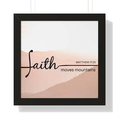 Framed Poster - Faith Moves Mountains