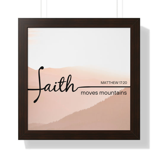 Framed Poster - Faith Moves Mountains