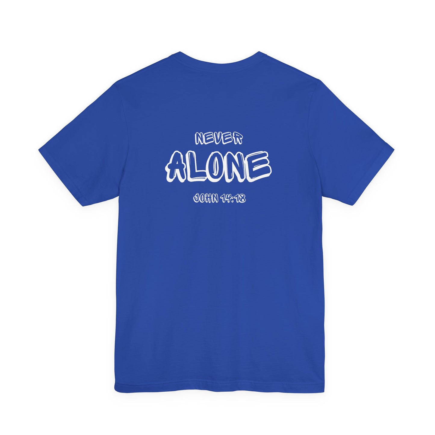 T-Shirt - Never Alone (Back Print)